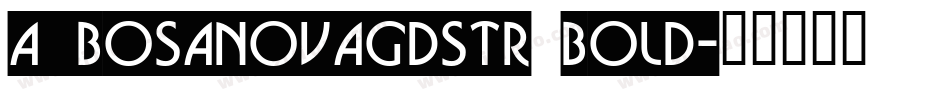 a_BosaNovaGdStr Bold字体转换